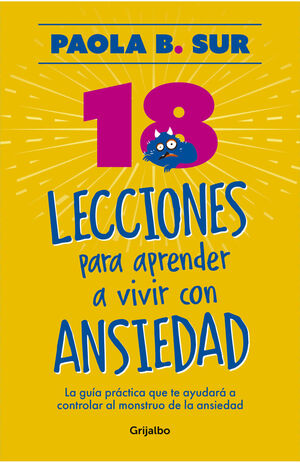 18 LECCIONES PARA APRENDER A VIVIR CON ANSIEDAD / THE ANXIOUS MOM MANIFESTO: 18 LESSONS TO CONTROL YOUR ANXIETY MONSTER