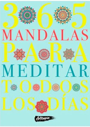 365 MANDALAS PARA MEDITAR TODOS LOS DÍAS