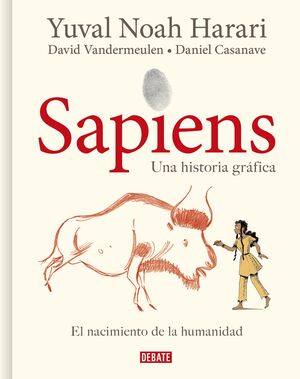 SAPIENS. EL NACIMIENTO DE LA HUMANIDAD