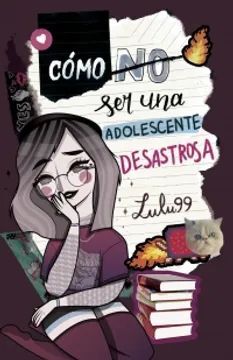CÓMO NO SER UNA ADOLESCENTE DESASTROZA