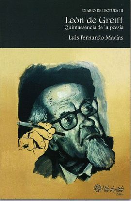 LEÓN DE GREIFF. QUINTA ESENCIA DE LA POESÍA