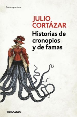 HISTORIAS DE CRONOPIOS Y DE FAMAS