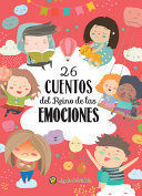 26 CUENTOS DEL REINO DE LAS EMOCIONES