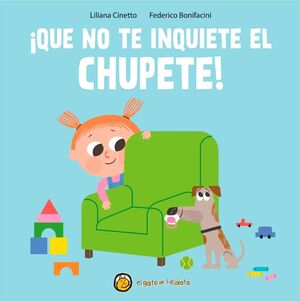 QUE NO TE INQUIETE EL CHUPETE