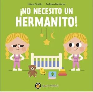 NO NECESITO UN HERMANITO